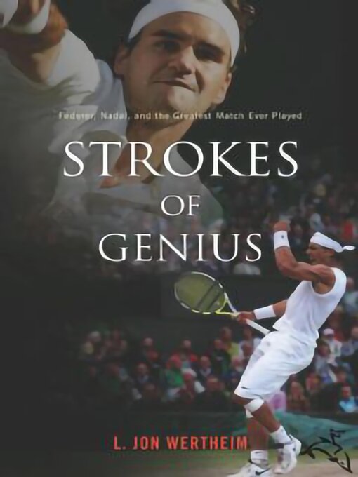 Title details for Strokes of Genius by L. Jon Wertheim - Available